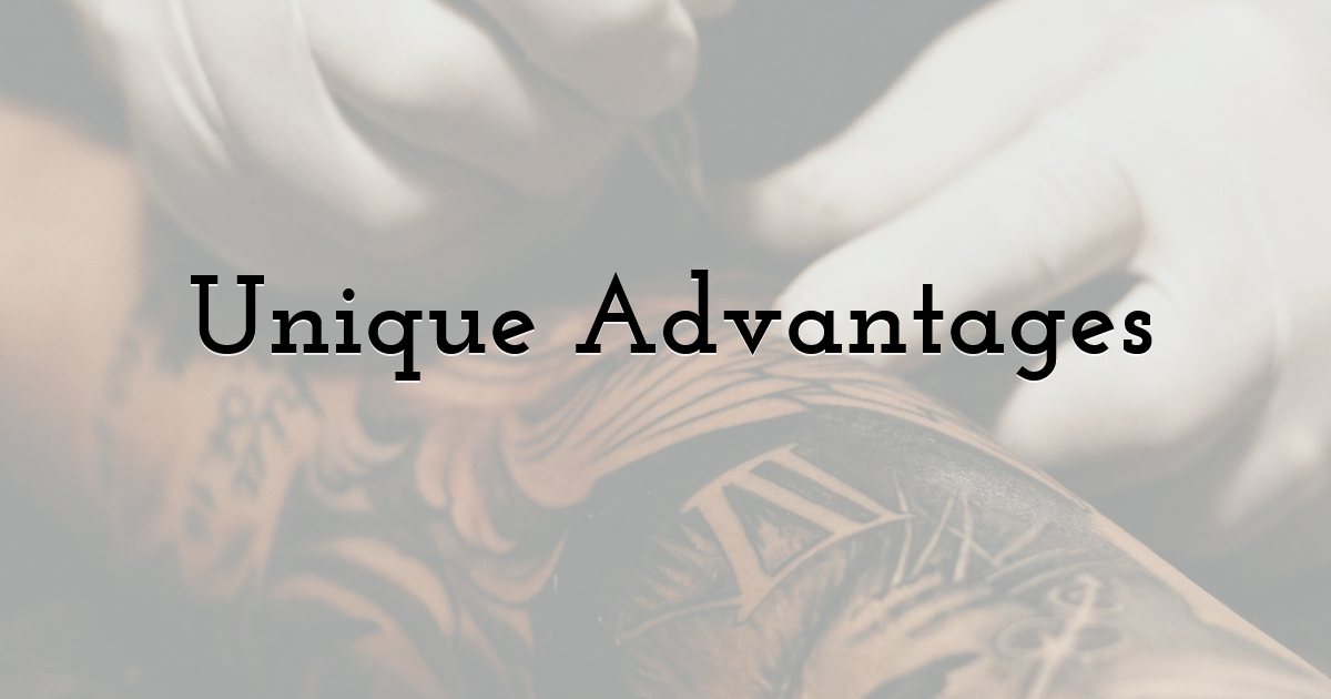 Unique Advantages