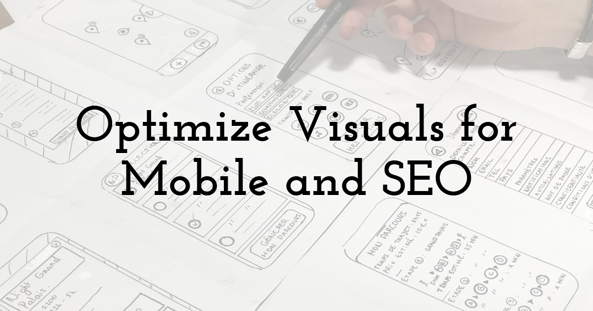 Optimize Visuals for Mobile and SEO