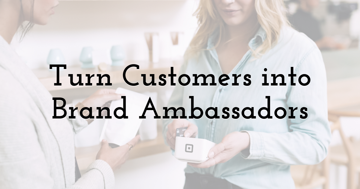 Bonus Tip: Turn Customers into Brand Ambassadors