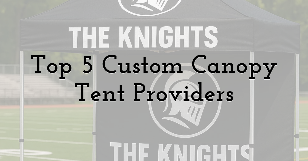 Top 5 Custom Canopy Tent Providers