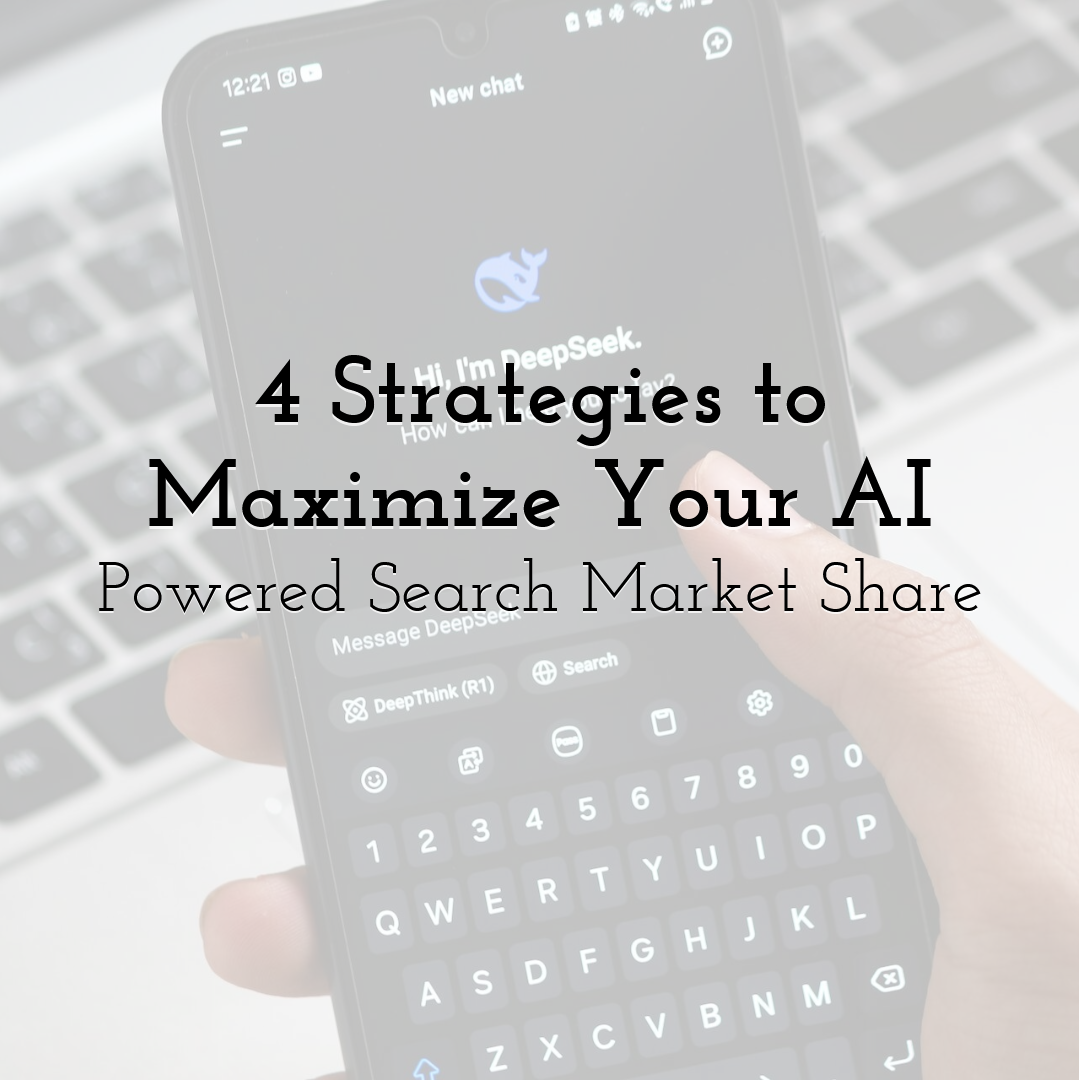 4 Strategies to Maximize Your AI-Powered Search Market Share