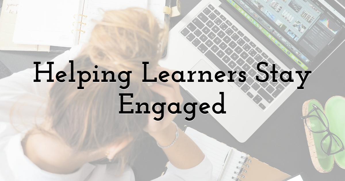 Helping Learners Stay Engaged
