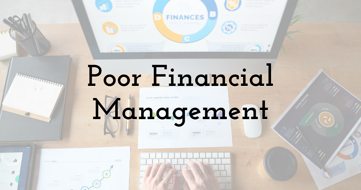 Poor Financial Management