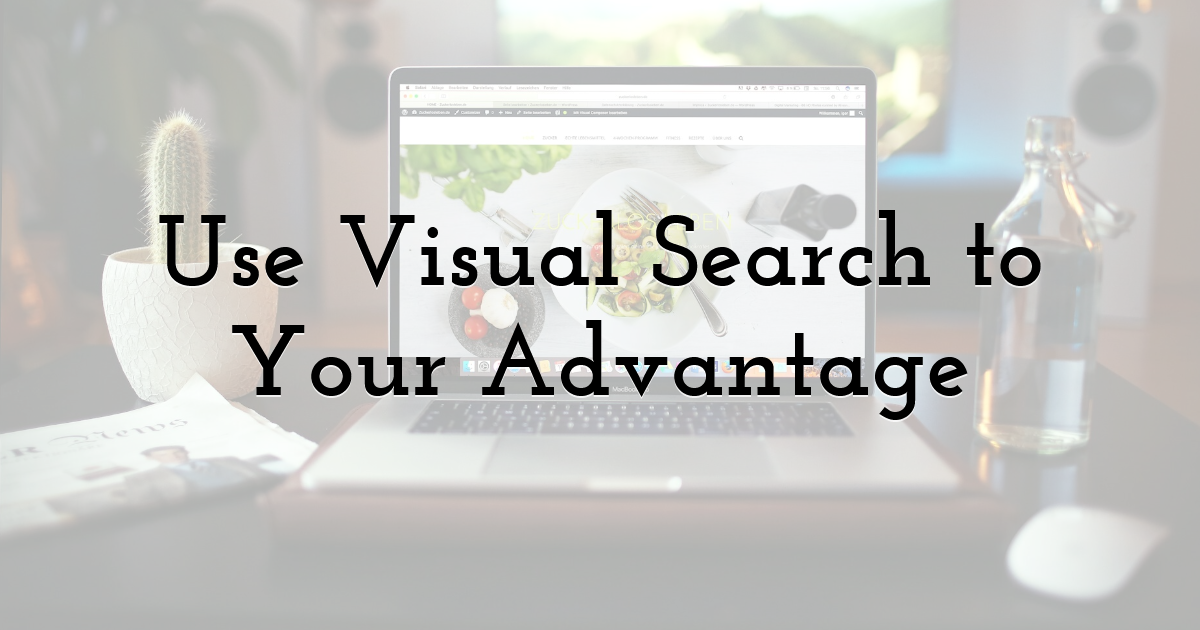 Use Visual Search to Your Advantage