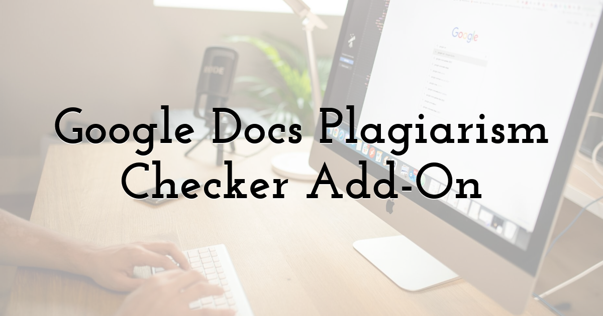 Google Docs Plagiarism Checker Add-On