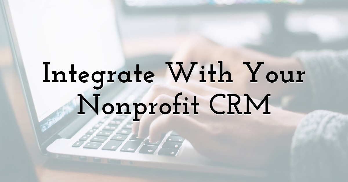 Integrate With Your Nonprofit CRM
