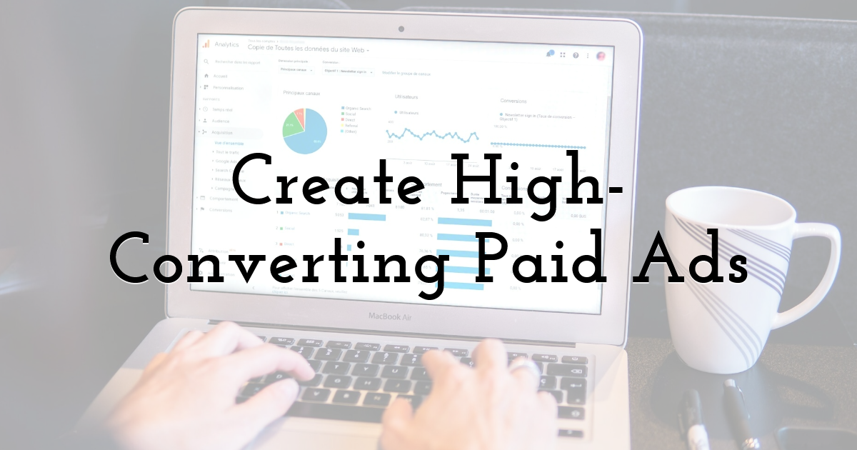 Create High-Converting Paid Ads