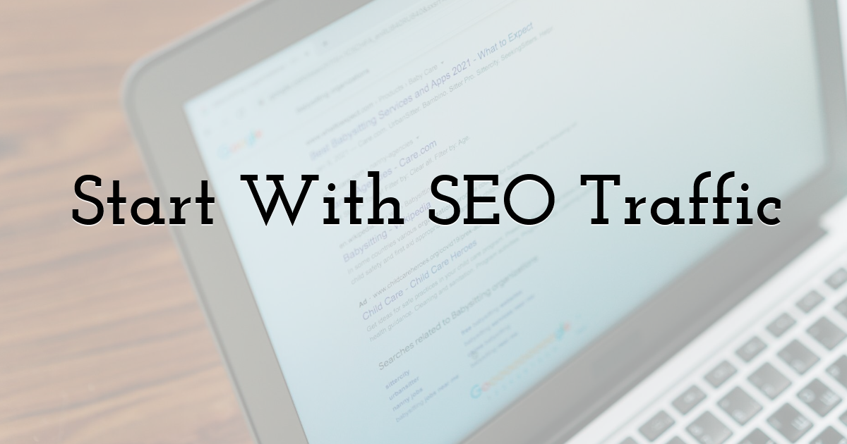 Start With SEO Traffic