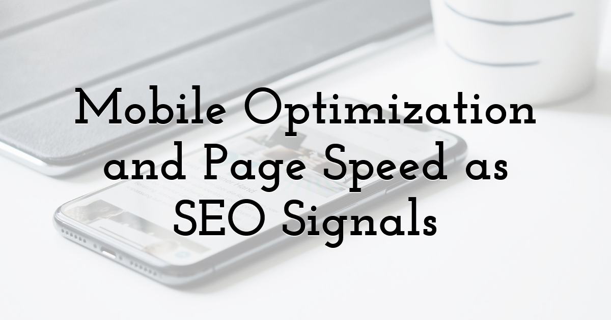 Mobile Optimization and Page Speed as SEO Signals