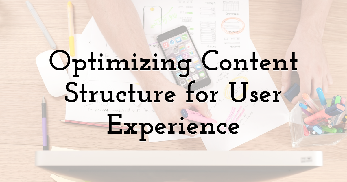 Optimizing Content Structure for User Experience