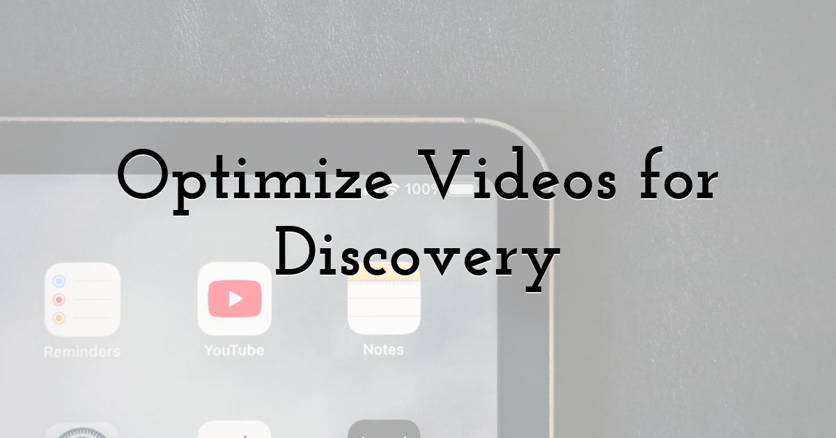 Optimize Videos for Discovery