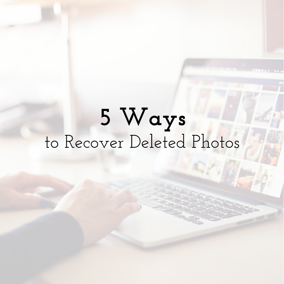 5 Ways to Recover Deleted Photos