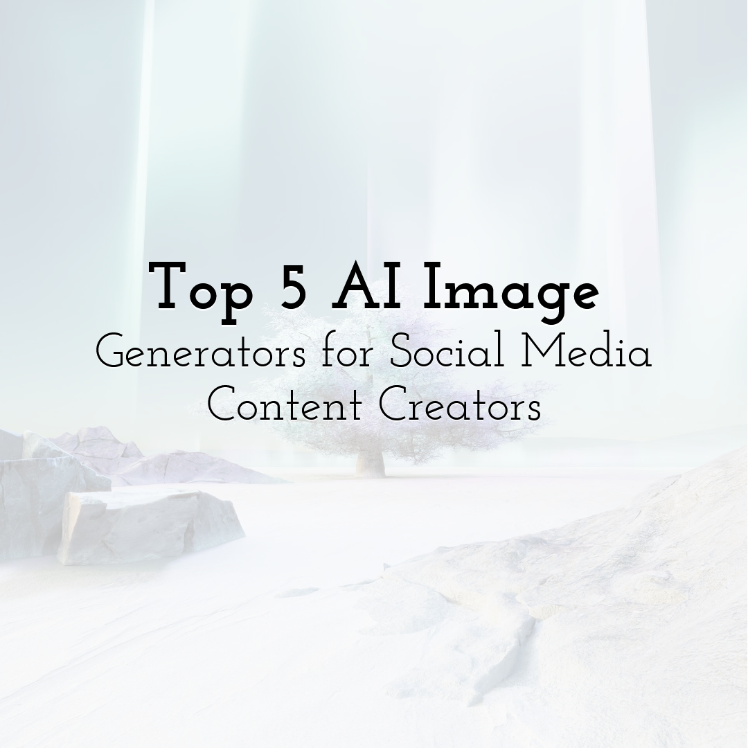 Top 5 AI Image Generators for Social Media Content Creators