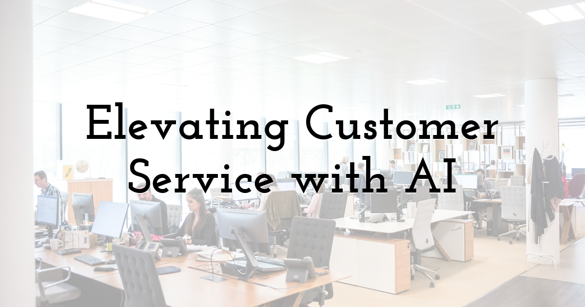 Elevating Customer Service with AI