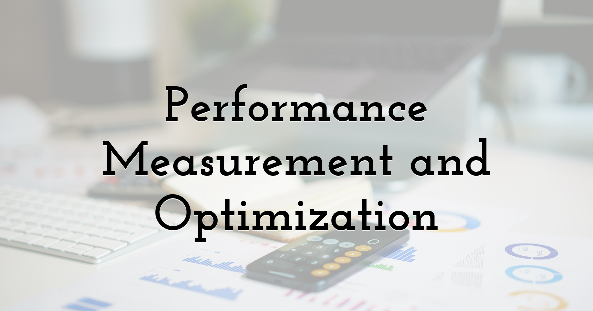 Performance Measurement and Optimization