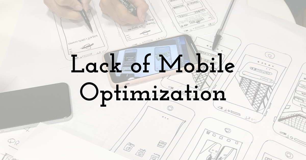 Lack of Mobile Optimization
