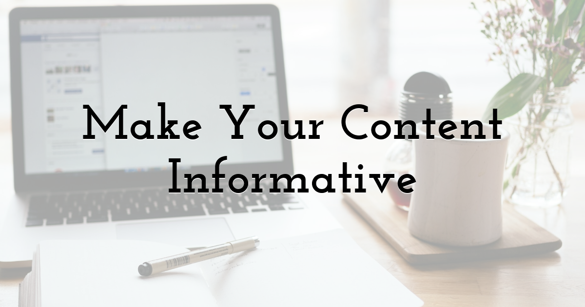 Make Your Content Informative