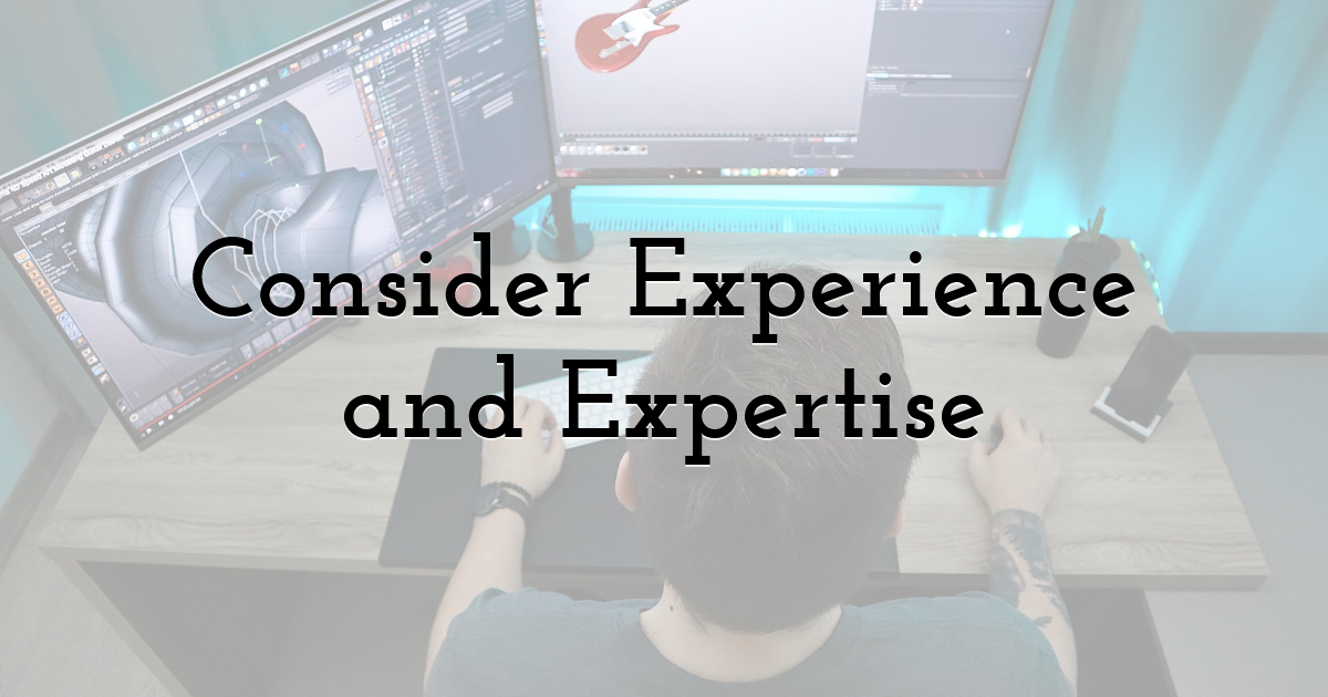 Consider Experience and Expertise