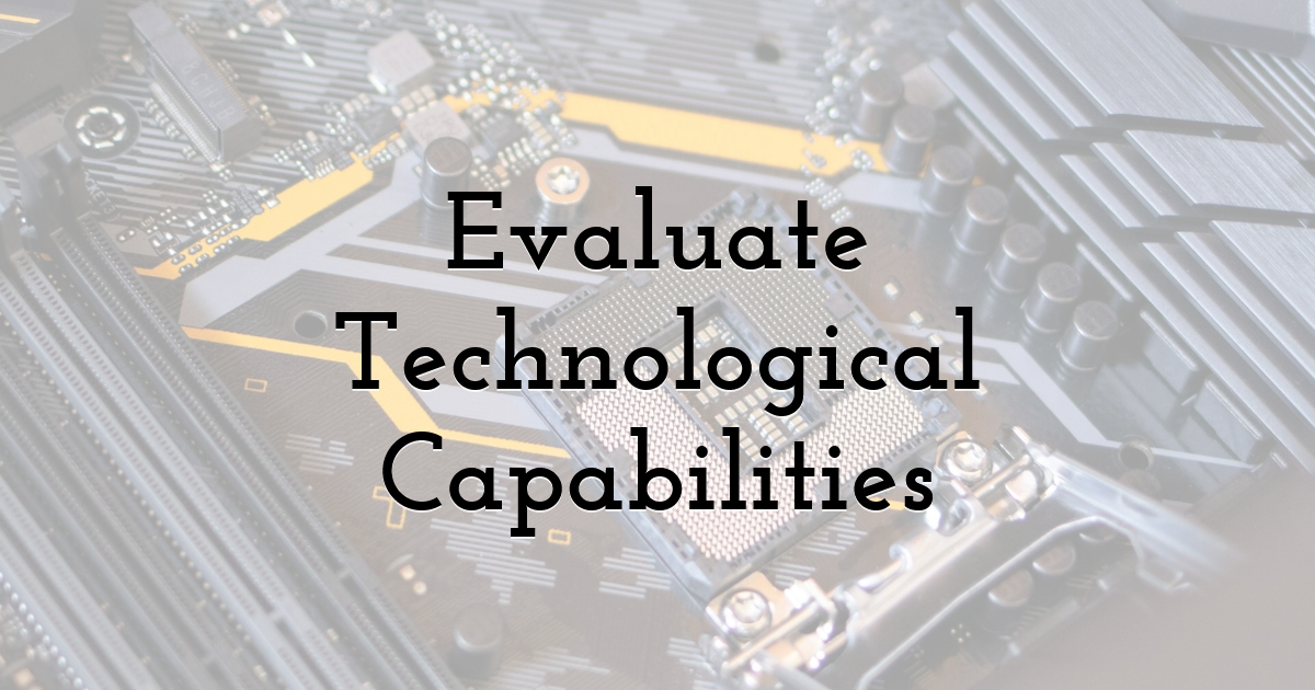 Evaluate Technological Capabilities