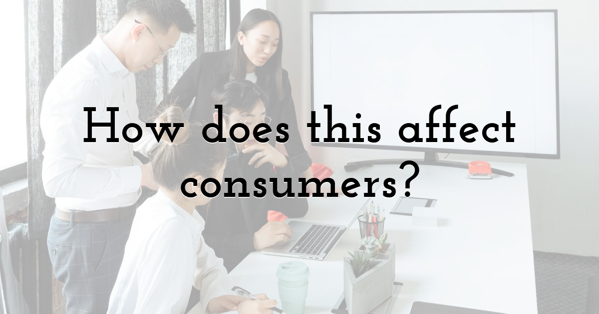 How does this affect consumers?