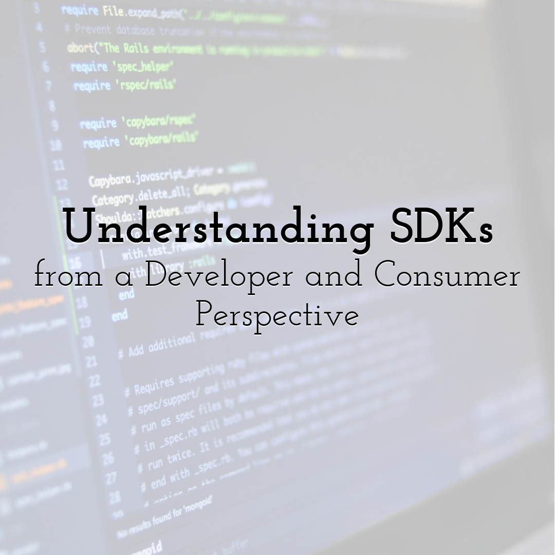 Understanding SDKs from a Developer and Consumer Perspective