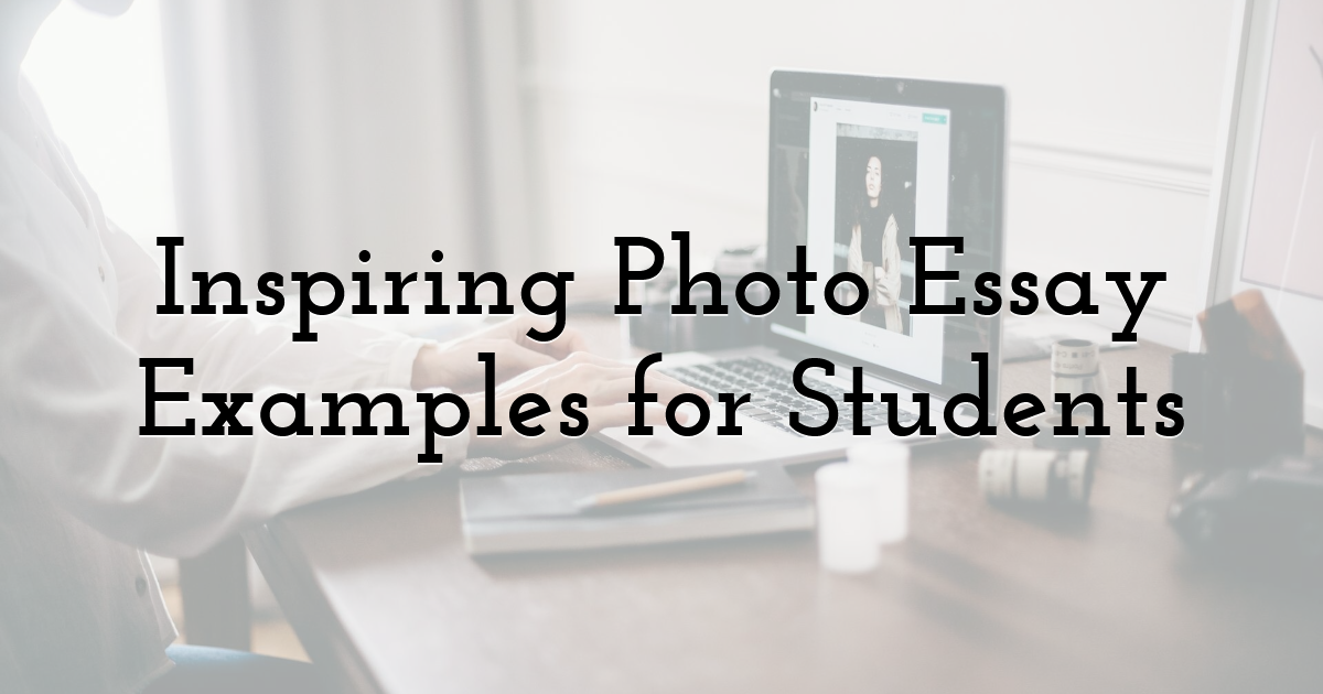 Inspiring Photo Essay Examples for Students