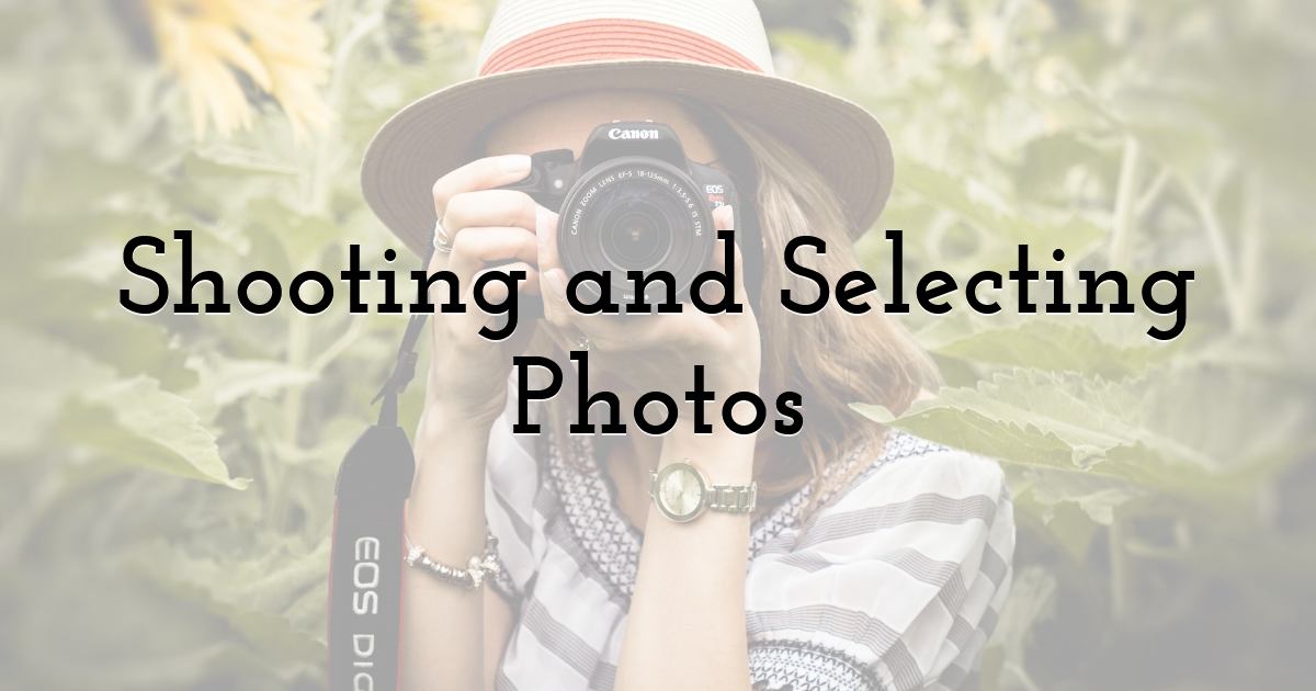 Shooting and Selecting Photos