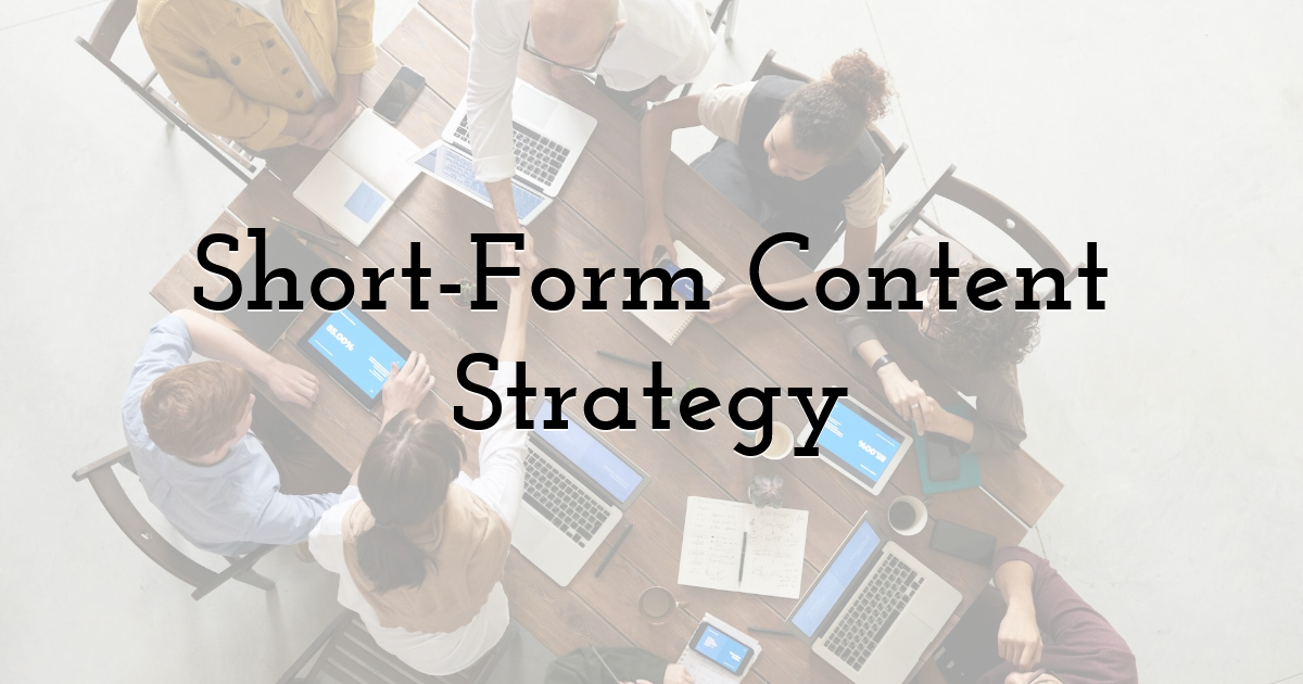 Short-Form Content Strategy