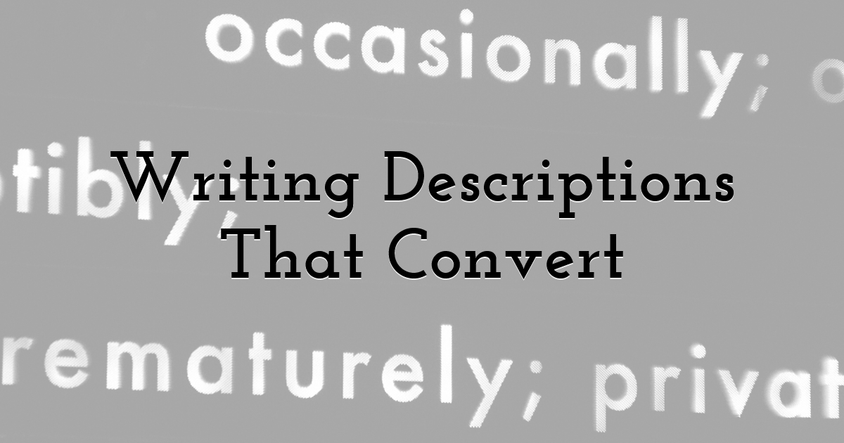 Writing Descriptions That Convert