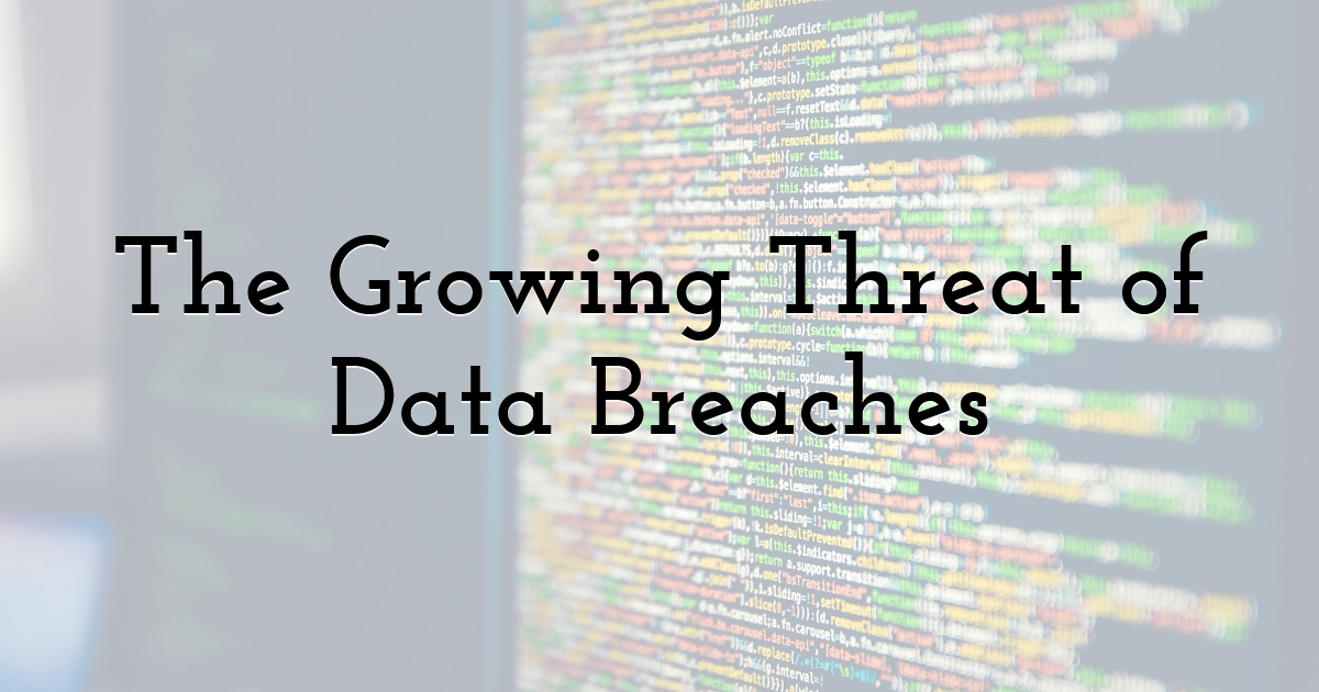 The Growing Threat of Data Breaches