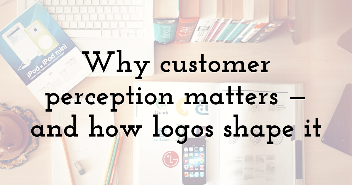 Why customer perception matters — and how logos shape it