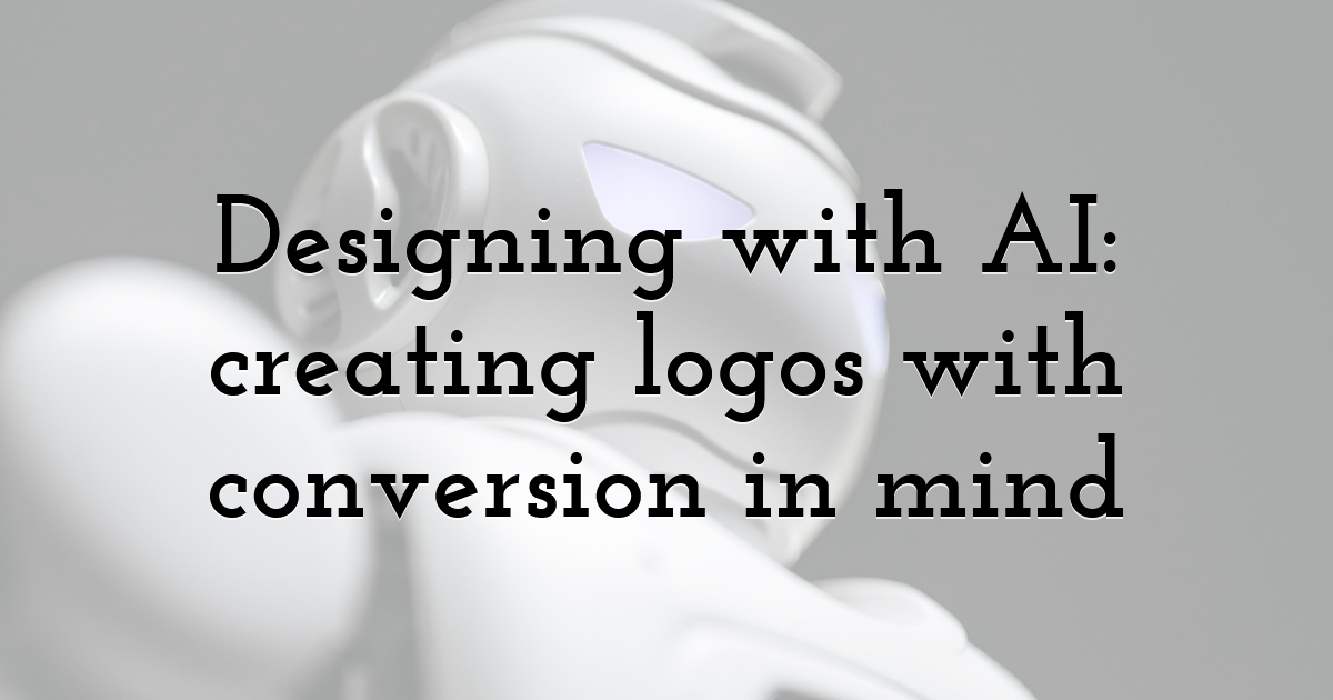 Designing with AI: creating logos with conversion in mind