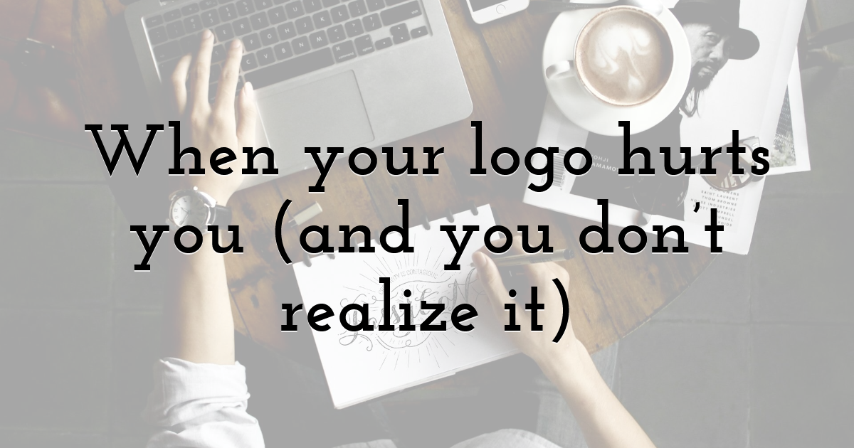 When your logo hurts you (and you don’t realize it)