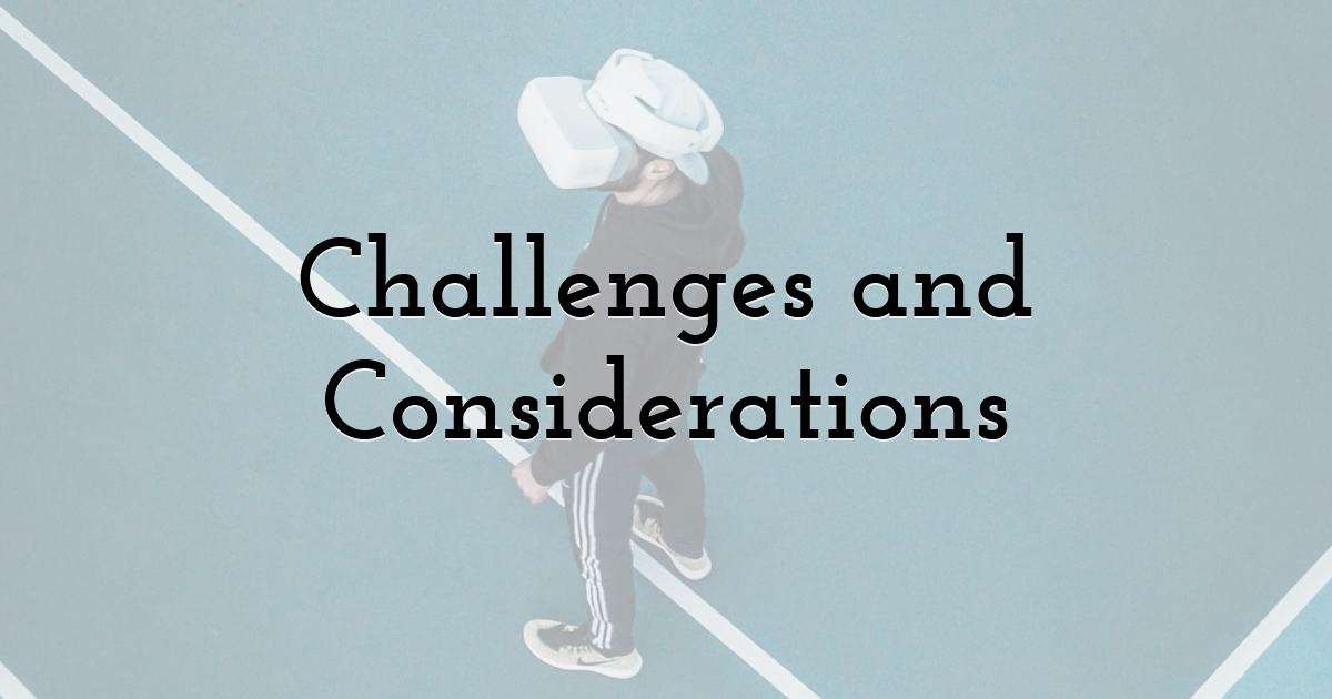 Challenges and Considerations