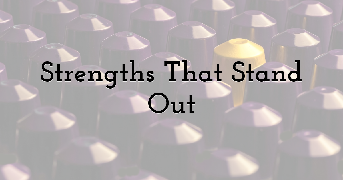 Strengths That Stand Out