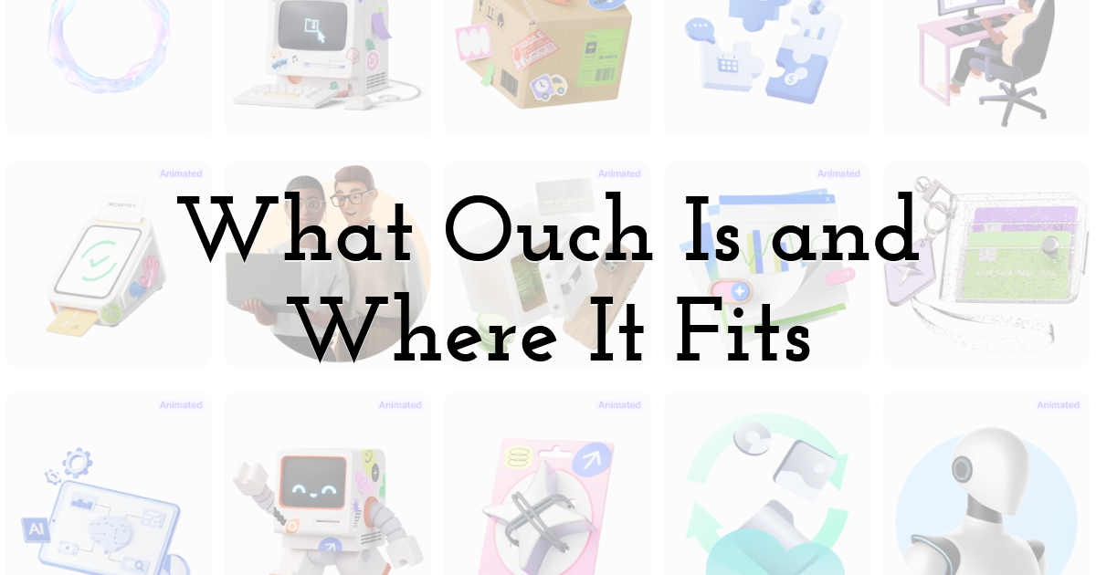 What Ouch Is and Where It Fits