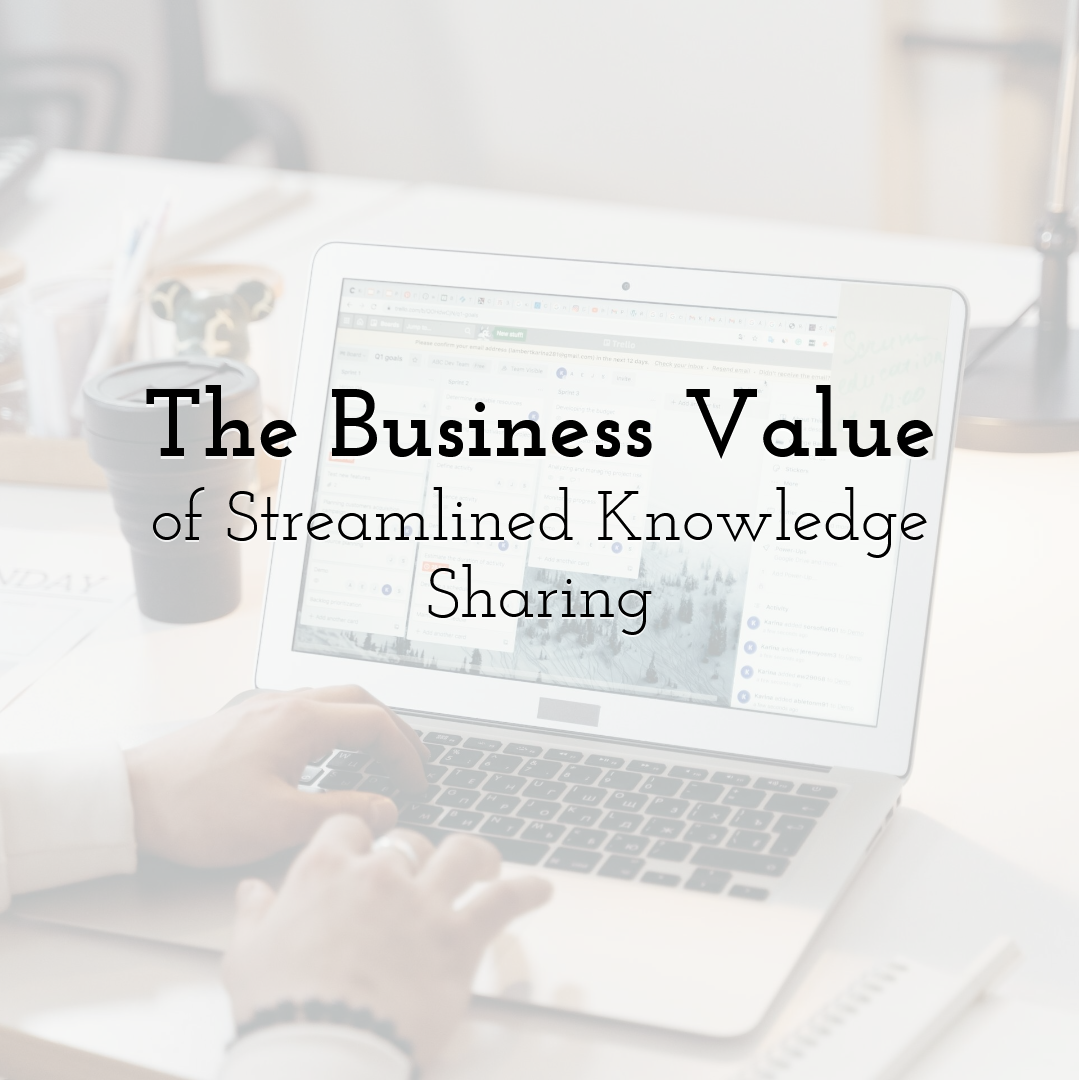 The Business Value of Streamlined Knowledge Sharing