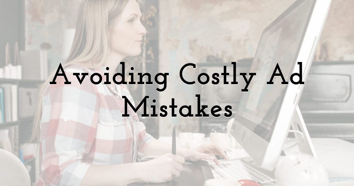 Avoiding Costly Ad Mistakes