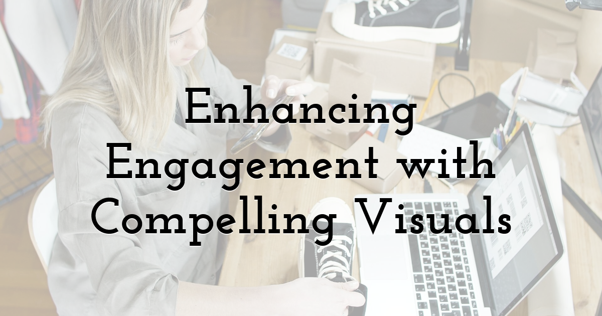 Enhancing Engagement with Compelling Visuals
