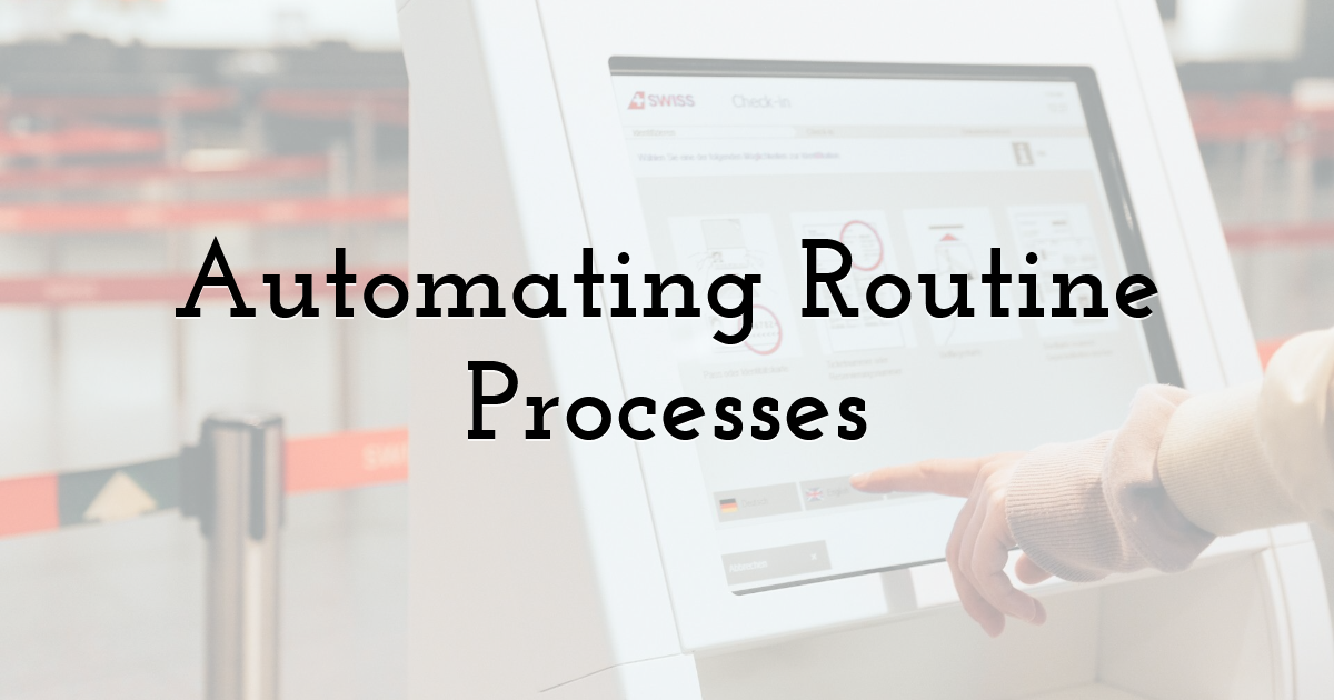 Automating Routine Processes