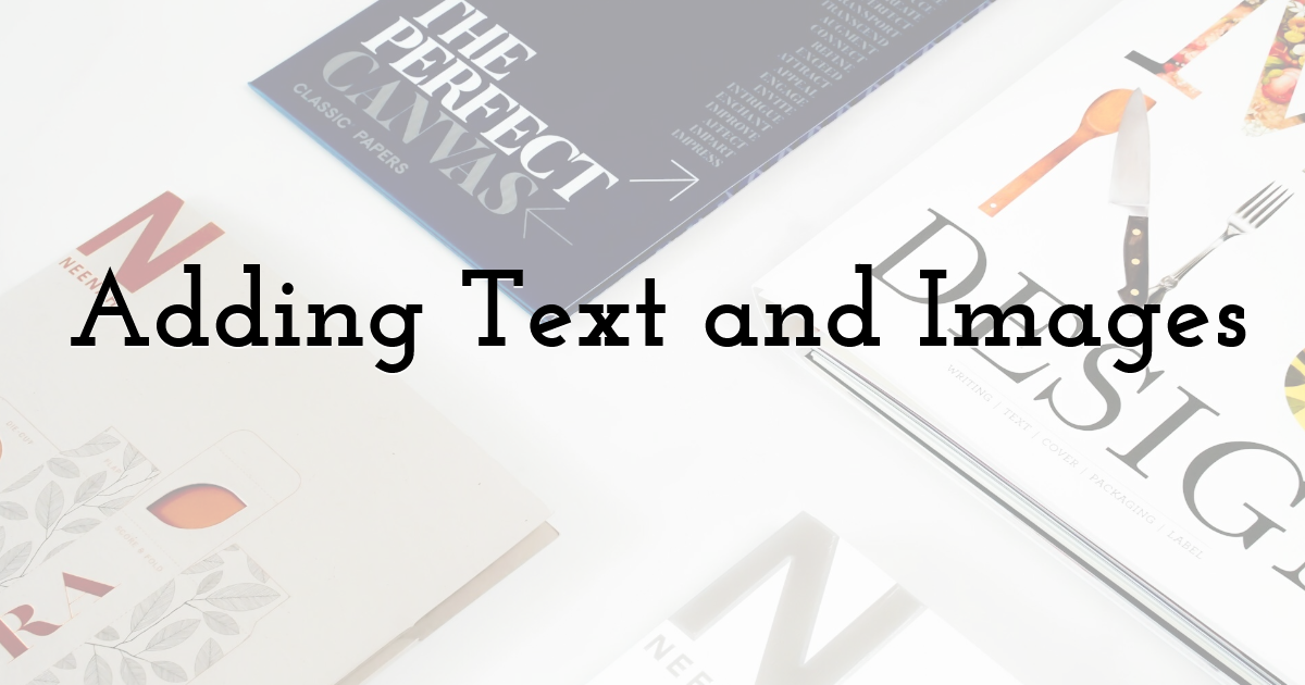 Adding Text and Images