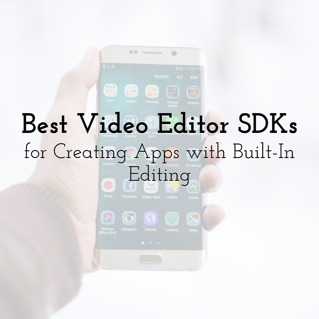 Best Video Editor SDKs for Creating Apps with Built-In Editing