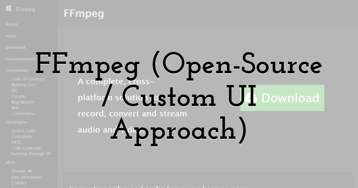 FFmpeg (Open‑Source / Custom UI Approach)