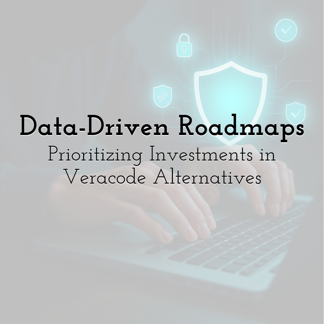 Data-Driven Roadmaps: Prioritizing Investments in Veracode Alternatives
