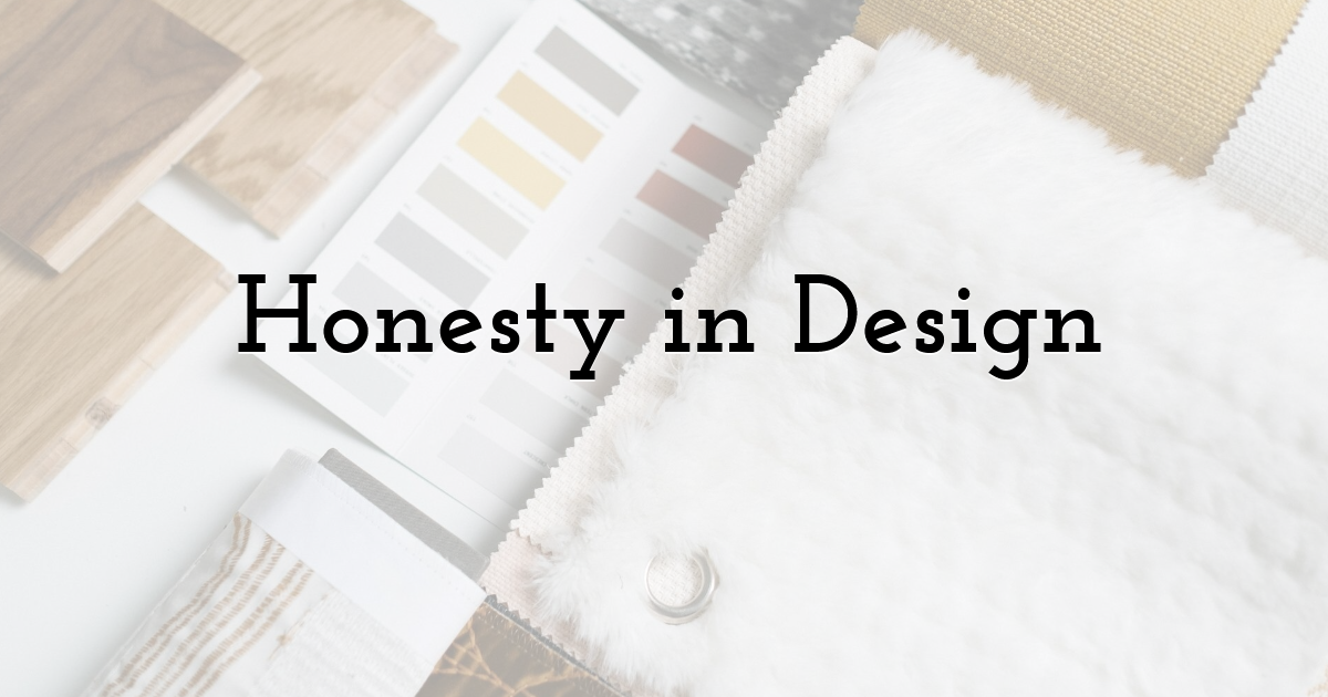 Honesty in Design