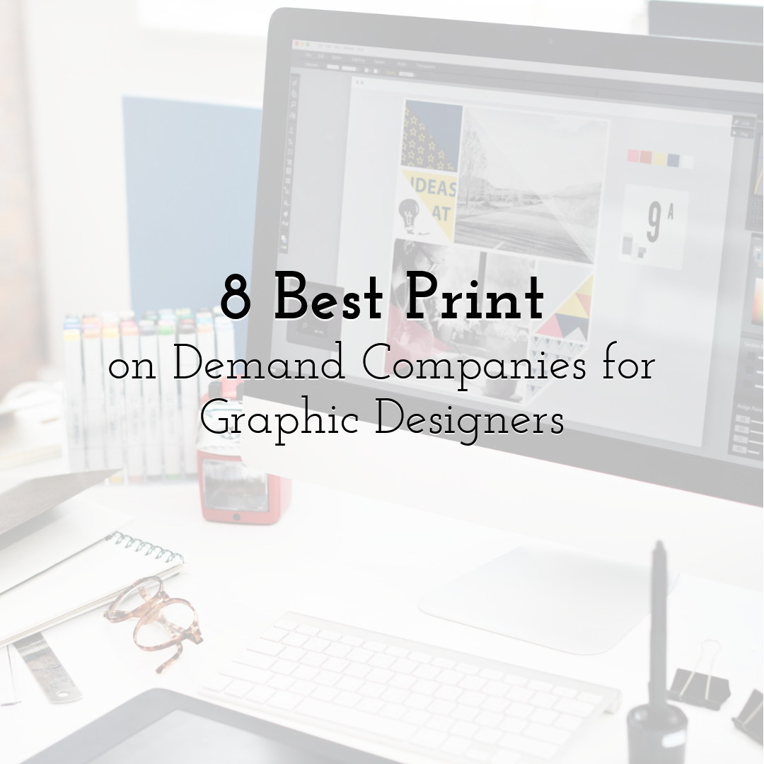 8 Best Print on Demand Companies for Graphic Designers
