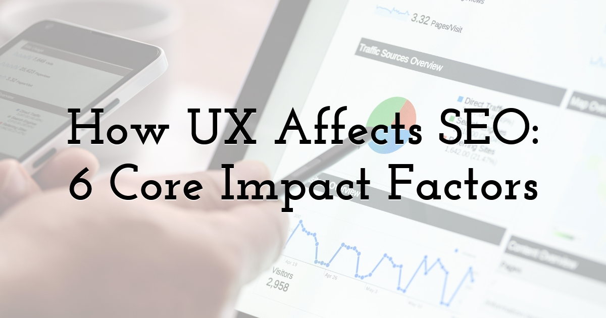 How UX Affects SEO: 6 Core Impact Factors