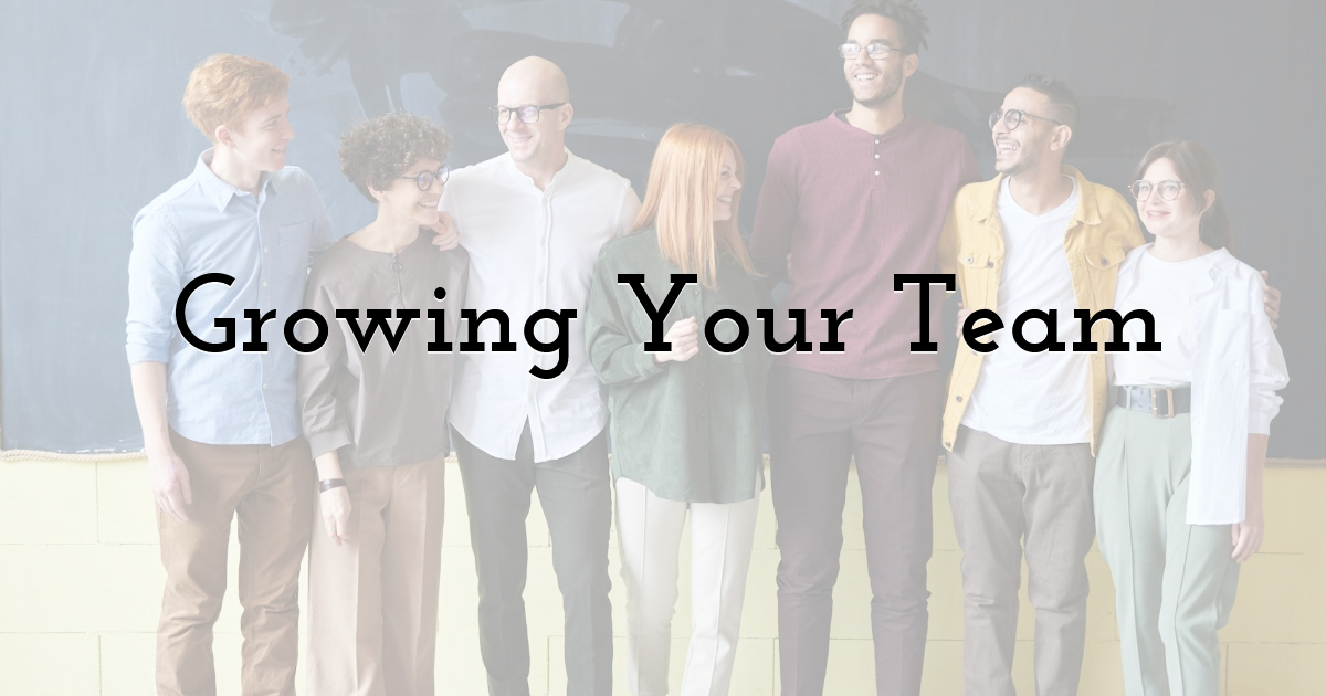 Growing Your Team