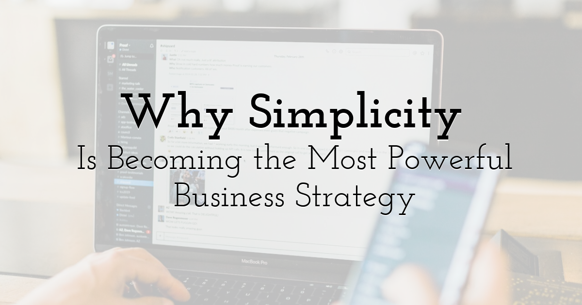 Why Simplicity Is the Most Powerful Business Strategy