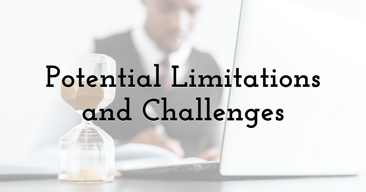 Potential Limitations and Challenges